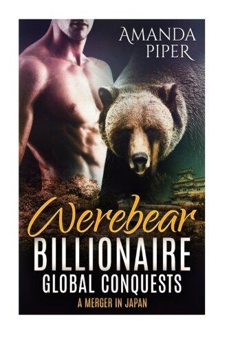 Werebear Billionaire Global Conquests: A Merger in Japan