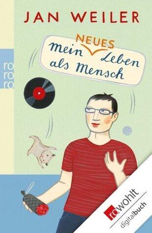 Mein neues Leben als Mensch (Mein Leben als Mensch 2)