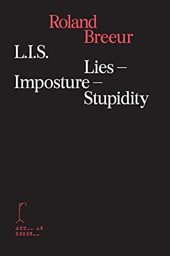 L. I. S.: Lies - Imposture - Stupidity.
