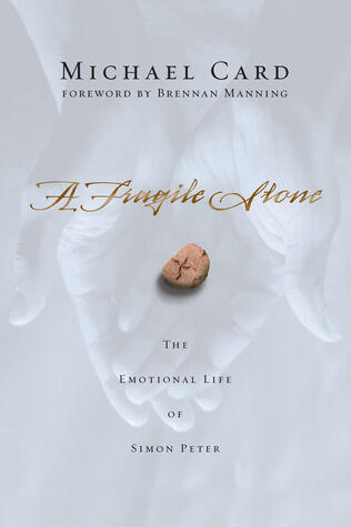 A Fragile Stone: The Emotional Life of Simon Peter