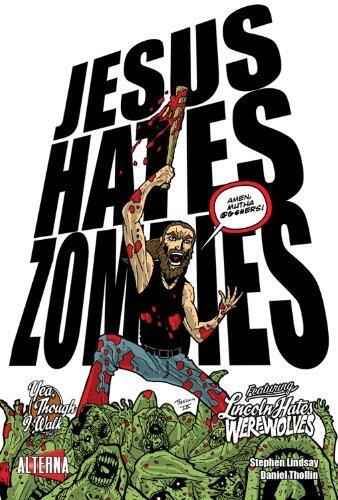 Jesus Hates Zombies / Lincoln Hates Werewolves (Volume 4)