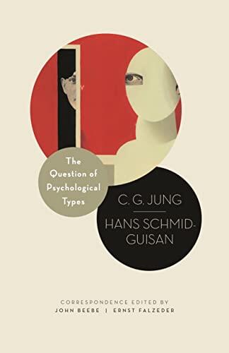 The Question of Psychological Types: The Correspondence of C. G. Jung and Hans Schmid-Guisan
