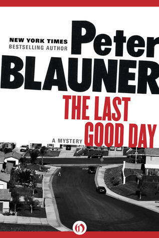 The Last Good Day: A Mystery