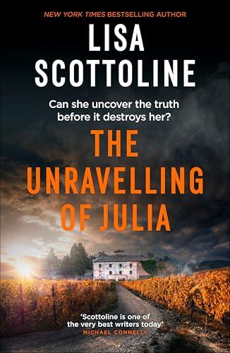 The Unravelling of Julia: An emotional suspense thriller of trauma, isolation and the secrets buried in an Italian villa