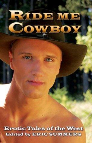 Ride Me Cowboy - Erotic Tales of the West