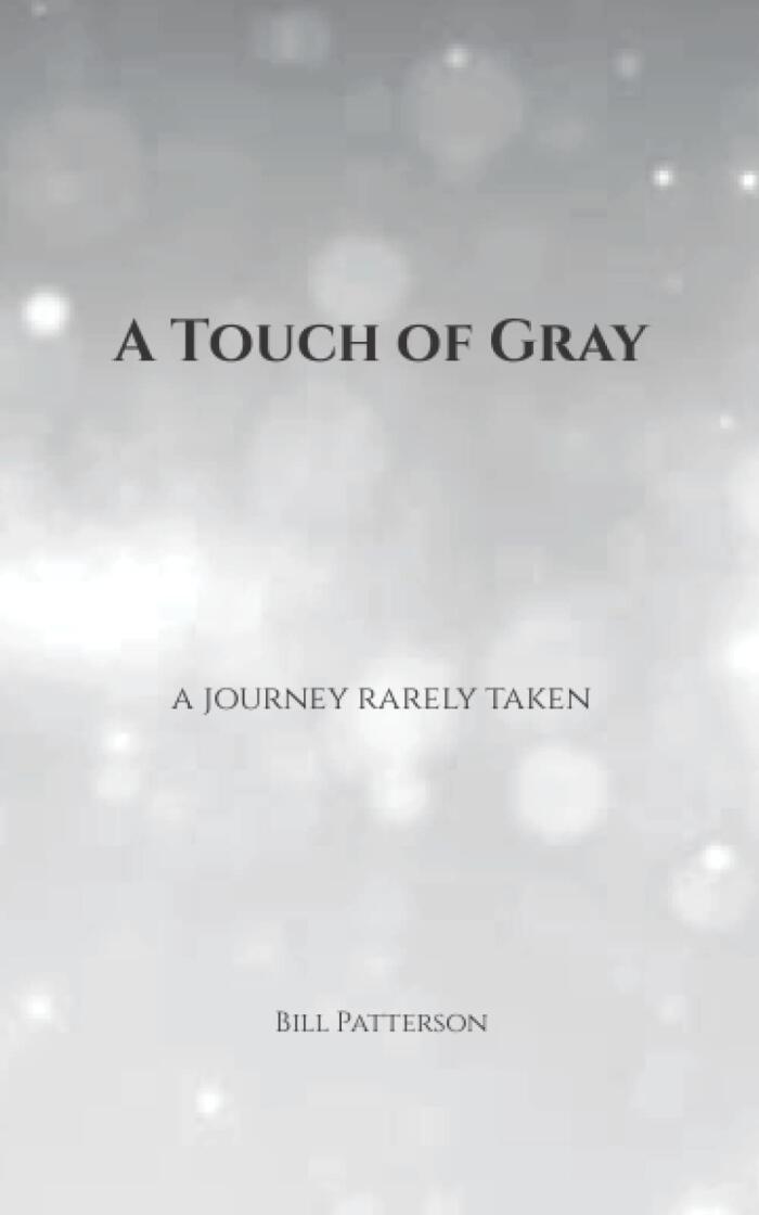A Touch of Gray: A Journey Rarely Taken