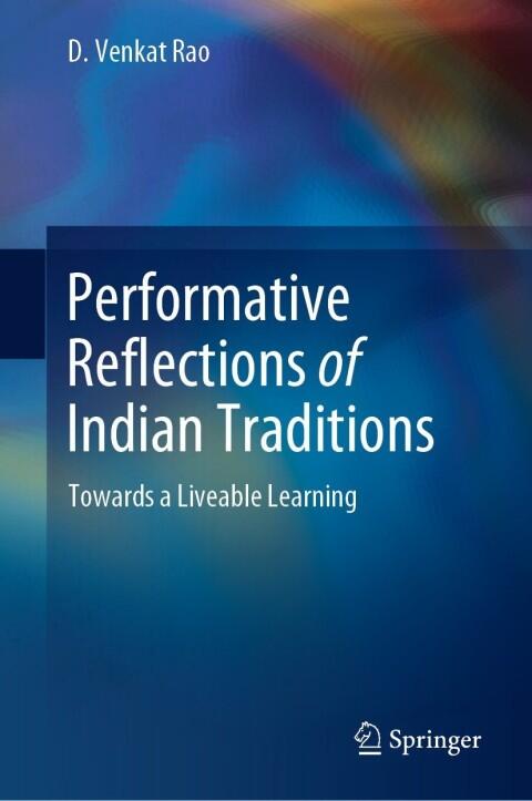 Performative Reflections of Indian Traditions: Towards a Liveable Learning