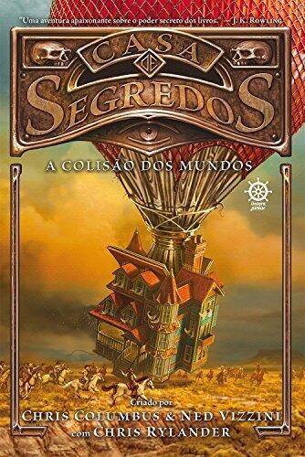 A colisão dos mundos - Casa de segredos - vol. 3
