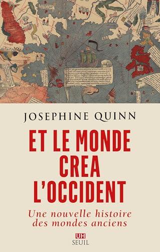 Et le monde créa l'Occident: Une nouvelle histoire des mondes anciens