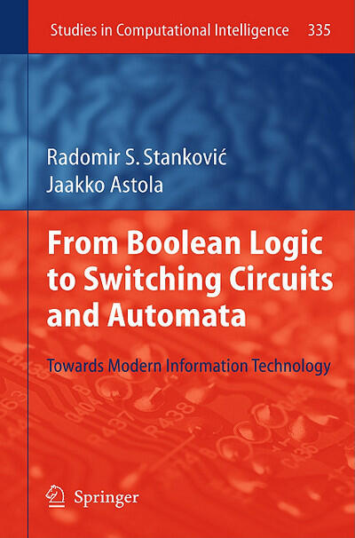 From Boolean Logic to Switching Circuits and Automata: Towards Modern Information Technology