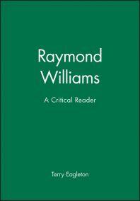 Raymond Williams A Critical Reader