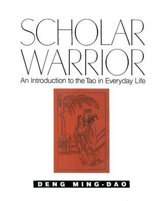 Scholar Warrior: An Introduction to the Tao in Everyday Life - A Beautifully Illustrated Guide to Taoist Wisdom and Meditation for Complete Health