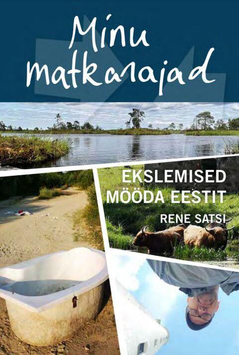 Minu Matkarajad: Ekslemised Mööda Eestit