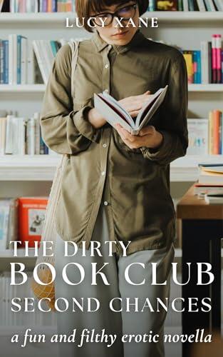 The Dirty Book Club - Second Chances: A Fun And Filthy Erotic Novella