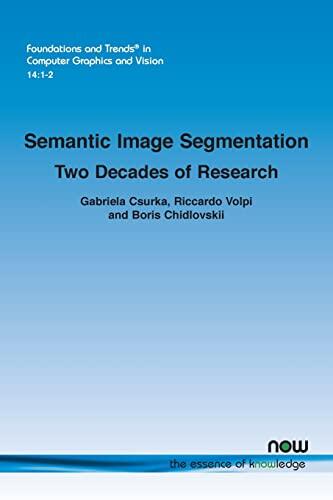 Semantic Image Segmentation: Two Decades of Research (Foundations and Trends