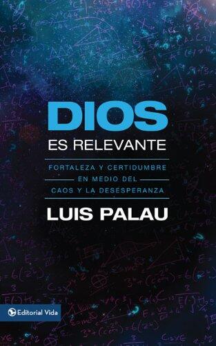Dios es relevante: Fortaleza y certidumbre en medio del caos y la desesperanza