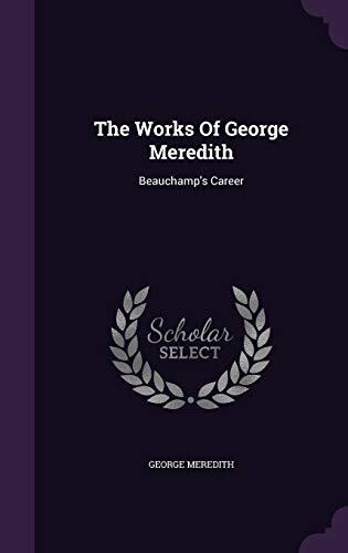 The Works Of George Meredith: Beauchamp's Career