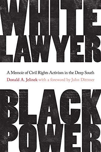 White Lawyer, Black Power: A Memoir of Civil Rights Activism in the Deep South