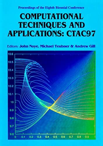 COMPUTATIONAL TECHNIQUES AND APPLICATIONS: CTAC 97 - PROCEEDINGS OF THE EIGHT BIENNIAL CONFERENCE