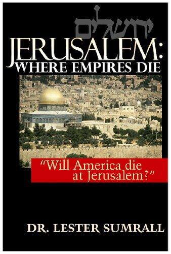 Jerusalem: Where Empires Die