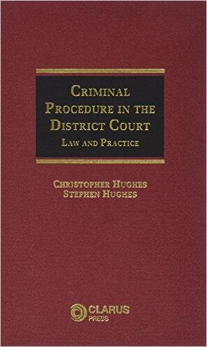 Criminal Procedure in the District Court: Law and Practice