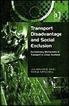 Transport Disadvantage and Social Exclusion: Exclusionary Mechanisms in Transport in Urban Scotland