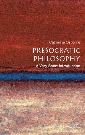 Presocratic Philosophy: A Very Short Introduction