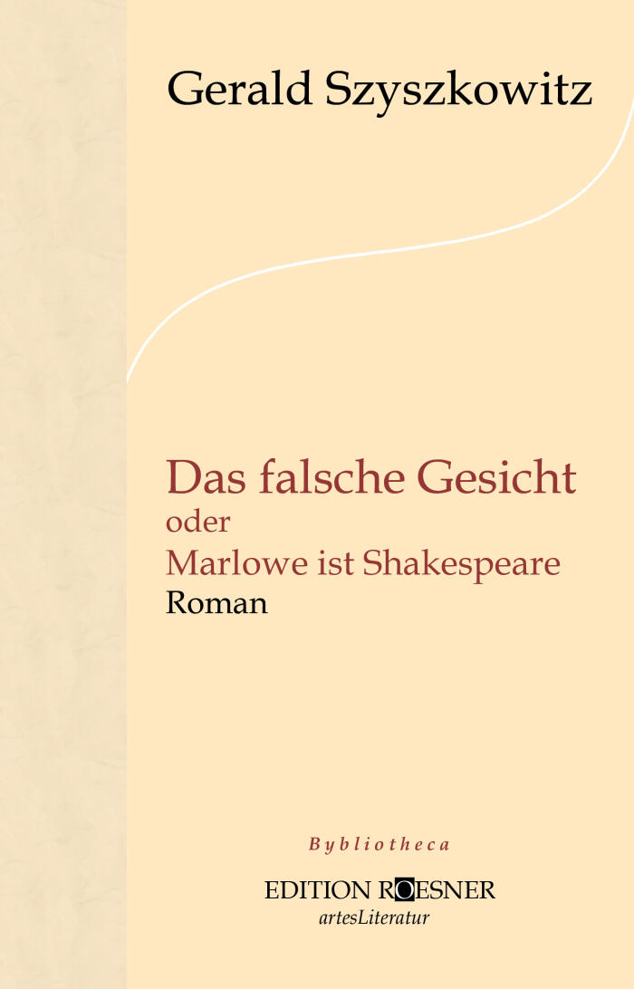 Das falsche Gesicht oder Marlowe ist Shakespeare: Roman (bybliotheca)