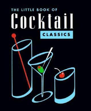The Little Book of Cocktail Classics
