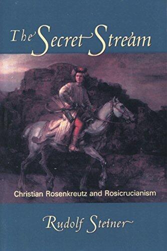The Secret Stream: Christian Rosenkreutz & Rosicrucianism
