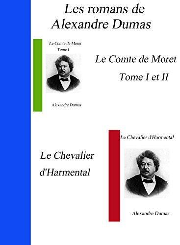 Le Comte de Moret Tome I et II et Le Chevalier d'Harmental