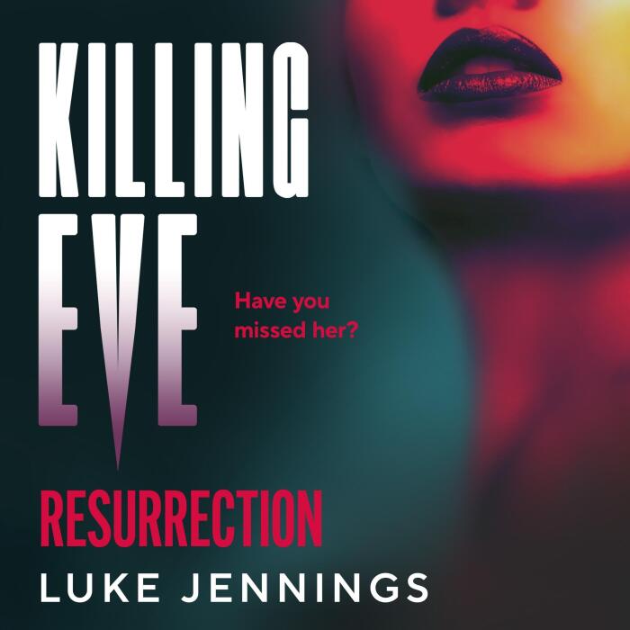 Killing Eve: Resurrection: Killing Eve, Book 4