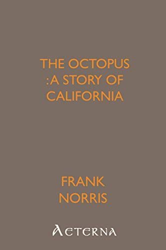 The Octopus : A Story of California