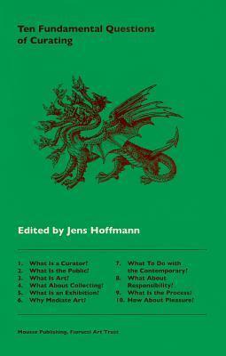 Ten Fundamental Questions of Curating