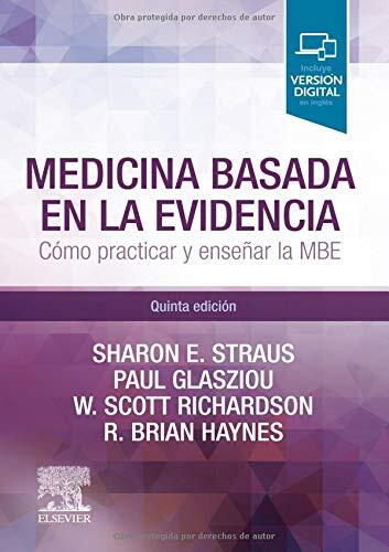 Medicina Basada En La Evidencia (5ª Ed.): Cómo Practicar Y Enseñar La Medicina Basada En La Evidencia
