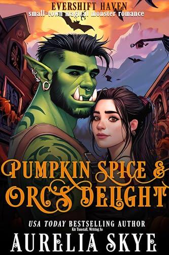 Pumpkin Spice & Orc's Delight: A Cozy Monster Romance