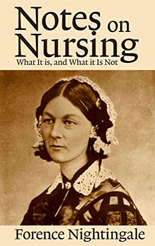 Notes on Nursing : What It is, and What it Is Not