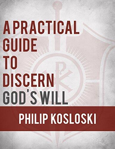 A Practical Guide to Discern God's Will