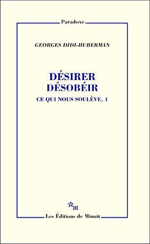 Désirer désobéir: Ce qui nous soulève, 1 (Paradoxe)