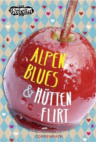 Alpenblues & Hüttenflirt