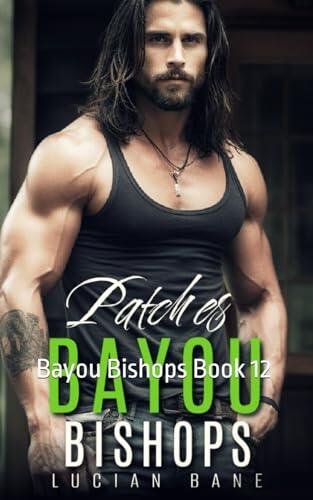 Patches: Bayou Bishops (Book 12)