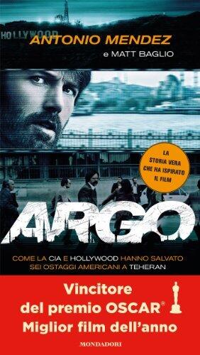 Argo: Come la CIA e Hollywood hanno salvato sei ostaggi americani a Teheran