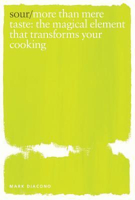 Sour: The Magical Element That Will Transform Your Cooking