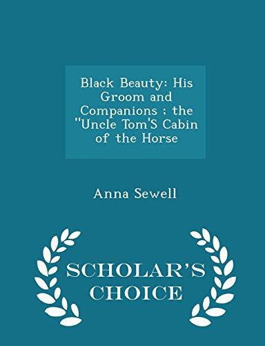 Black Beauty: His Groom and Companions; The Uncle Tom's Cabin of the Horse