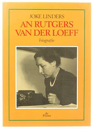 An Rutgers van der Loeff: Een biografie