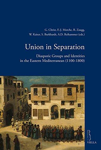 Union in Separation: Diasporic Groups and Identities in the Eastern Mediterranean