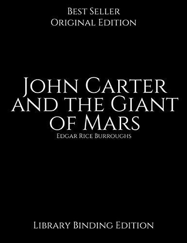 John Carter and the Giant of Mars, Library Binding Edition: Best books For Readers (Annotated by Edgar Rice burroughs.