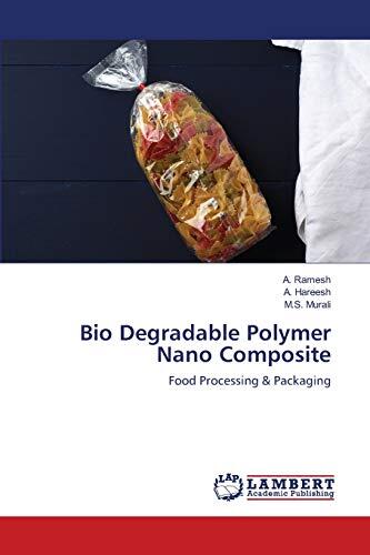 Biodegradable Polymer Nano Composite: Food Processing and Packaging