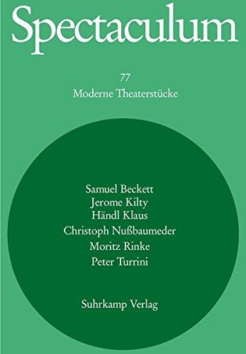 Spectaculum 77. Sechs moderne Theaterstücke: Samuel Beckett: Hörspielskizze I, Hörspielskizze II / Händl Klaus: Dunkel lockende Welt / Peter Turrini: ... Rinke: Cafe Umberto / Lutz Hübner: Ehrensache