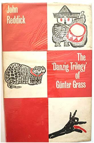 The Danzig Trilogy of Günter Grass: A Study of The Tin Drum, Cat and Mouse, and Dog Years